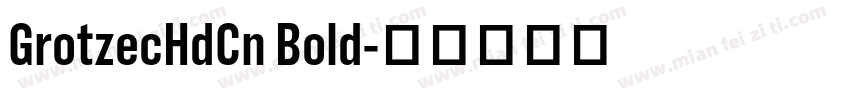 GrotzecHdCn Bold字体转换